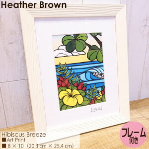 y10/4`10/8Gg[P10{zHeather Brown Art Japan wU[uE Hibiscus Breeze Art Print A[gvg t[t zZbg G nC fB[X Ki