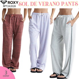 24 ROXY ロキシー ロングスウェットパンツ SOL DE VERANO PANTS パンツ 長ズボン かわいい ビーチ サーフィン マリンスポーツ レディース 2024年春夏 品番 RPT242028 日本正規品