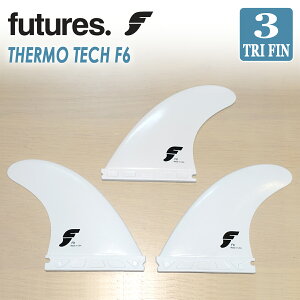 y12/4`12/10Gg[P10{zFutures. t[`[ tB T[ebN XX^[ gCtB THERMO TECH F6 TRI FINS 3{Zbg T[tB T[t{[h I[\hbNX X^_[hf