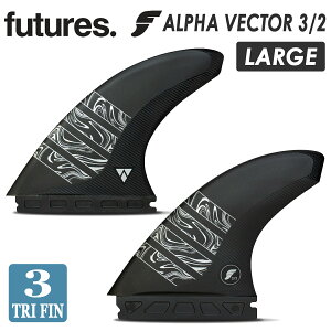 y12/4`12/10Gg[P10{z24 futures. t[`[ tB ALPHA VECTOR 3/2 LARGE At@ xN^[ LTCY THRUSTER XX^[ TRI FINS gCtB 3fin 3tB 3{Zbg T[tB T[t{