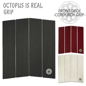 OCTOPUS IS REAL オクトパスイズリアル フロントデッキ フロントパッド デッキパッド デッキパッチ FRONT DECK CORDUROY GRIP 4ピース 日本正規代理店