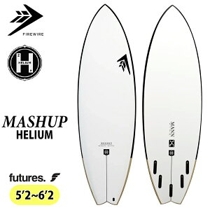 25 FIREWIRE t@CA[C[ Mashup Helium }bVAbv q[A Rob Machado Dan Mann T[t{[h 2025N {Ki