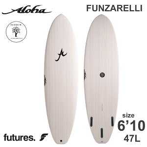 25 ALOHA SURFBOARDS An T[t{[h FUNZARELLI 6f10 EPS G|LV GRXL 5fin Futures 2025N {Ki