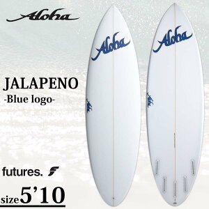 25 ALOHA SURFBOARDS An T[t{[h ny[j t[`[ NA V[g{[h  JALAPENO 5f10 PU 5fin FUTURE T[tB }X|[c 2025N {Ki