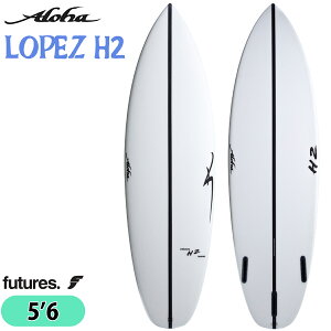 25 ALOHA SURFBOARDS �A���n �T�[�t�{�[�h LOPEZ H2 SHADOW FORCE 5�f6 �X�[�p�[�R�A 3fin Futures �T�[�t�B�� �V���[�g�{�[�h 2025�N ���{���K�i