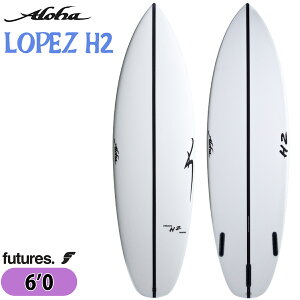 25 ALOHA SURFBOARDS �A���n �T�[�t�{�[�h LOPEZ H2 SHADOW FORCE 6�f0 �X�[�p�[�R�A 3fin Futures �T�[�t�B�� �V���[�g�{�[�h 2025�N ���{���K�i