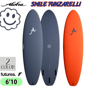 25 ALOHA SURFBOARDS An T[t{[h SMILE FUNZARELLI SUPERCORE 6f10 X[p[RA 3fin Futures T[tB V[g{[h 2025N {Ki