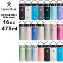 【正規品】【2025SS新色】ハイドロフラスク ハイドレーション ワイドマウス16oz 473ml[5089022] [89001500] HydroFlask 保温 保冷 ステンレスボトル スポーツ おしゃれ ヨガ 水筒 マイボトル マグタイプ かわいい アウトドア フェス 魔法瓶 送料無料 ギフト ◇◇