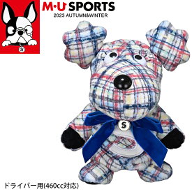 【店内全品ポイント10倍＆クーポン割引！4/27(土)9:59迄】2023年 秋冬新作 M・U SPORTS MUスポーツ ヘッドカバー ドライバー 460cc 対応 キャラクター レディース MU23AW 新生活 プレゼント