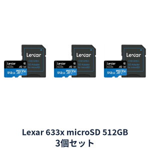 �y3�Z�b�g�z Lexar �}�C�N��SD 633x 512GB MicroSDXC LSDMI512BB633A �u���[�V���[�Y ���L�T�[ �}�C�N��SDXC�J�[�h microSD�J�[�h UHS-I �J���� �X�}�z ���s�A���i