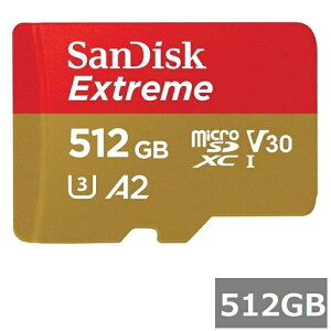 y_tf[ Si P5z TfBXN }CNSD MicroSDXC SDSQXAV-512G-GN6MN Extreme 512GB Sandisk }CNSDXCJ[h microSDJ[h Class10 UHS-I J X}z sAi