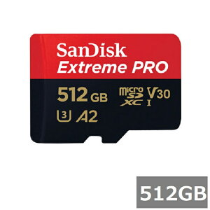 yX[p[SALE P5{z TfBXN }CNSD MicroSDXC SDSQXCD-512G-GN6MA Extreme PRO 512GB SDA_v^t Sandisk }CNSDXCJ[h Class10 UHS-I J X}z sAi