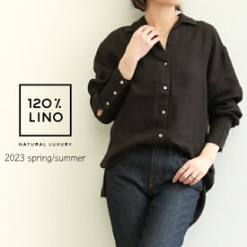 【国内正規品】120%LINO 120%リノ レディース シャツ ブラウス ビッグシルエット オープンカラー リネン 長袖 VOW19LU BLACK ブラック