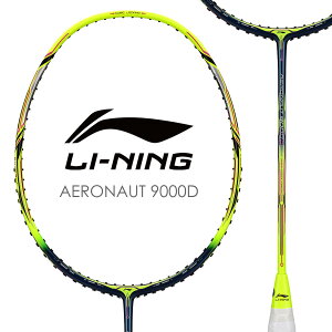 LI-NING AERONAUT 9000D(AN9000D) 風洞設計 バドミントンラケット リーニン【オススメガット＆ガット張り工賃無料】
