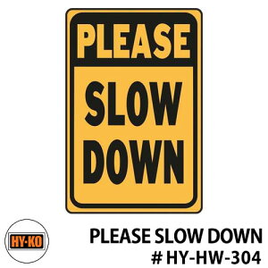 HY-KO nCR[ 12x18inch wr[f[eB A~TCv[g yPLEASE SLOW DOWNz@ C C AJ er f  TC W Made in USA