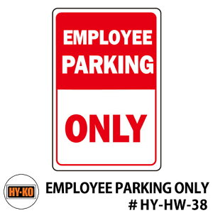 HY-KO nCR[ 12x18inch wr[f[eB A~TCv[g yEMPLOYEE PARKING ONLYz@ C C AJ er f  TC W Made in USA