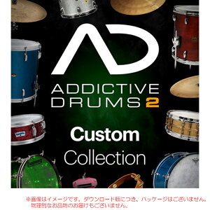 XLN AUDIO ADDICTIVE DRUMS 2 CUSTOM COLLECTION _E[hŁy12/8܂Black FridayIz