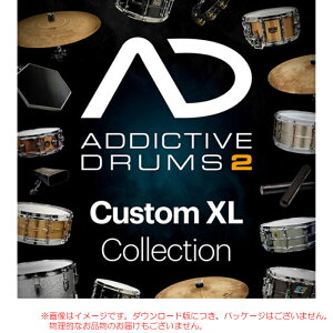 XLN AUDIO ADDICTIVE DRUMS 2 CUSTOM XL COLLECTION _E[h yŒZVAPDF[izyIz