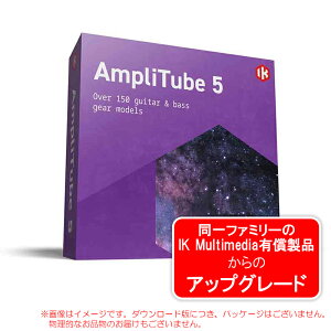 IK MULTIMEDIA AMPLITUBE 5 UPGRADE �_�E�����[�h�� �A�b�v�O���[�h�� ���S�̓��{���K�i�I