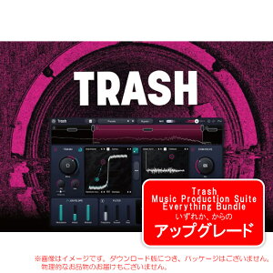 IZOTOPE TRASH UPG PREVIOUS VERSIONS TRASH/MPS/EVERYTHING BUNDLE