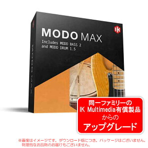 IK MULTIMEDIA MODO MAX UPGRADE �_�E�����[�h�� �A�b�v�O���[�h�� ���S�̓��{���K�i�I