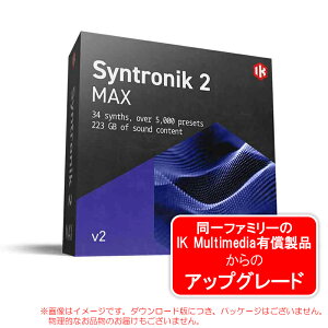 IK MULTIMEDIA SYNTRONIK 2 MAX V2 UPGRADE �_�E�����[�h�� �A�b�v�O���[�h�� ���S�̓��{���K�i�I