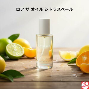 �y�G���g���[���邾���Ń|�C���g10�{�z LOA THE OIL ���A �U �I�C�� 100ml �w�A�I�C�� �G�ꊴ �c�� ���蒷���� 6���Ԉȏ� �}���`�I�C�� �{�f�B�I�C�� �t���O�����X�I�C�� Citrus Vert �V�g���X���F�[