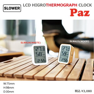 SLOWER �@Paz�@�p�Y�@SLW424�@SLW425�@LCD�t���@HYGROTHERMOGRAPH�@CLOCK�@�n�C�O���T�[���O���t�@�f�W�^�����v�@�u�����v�@LED�o�b�N���C�g�@�P�x�����@�A���[���@�X�k�[�Y�@�ڊo�܂����v�@�������\