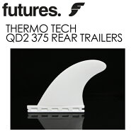 FUTUREFINS フューチャーフィン サーモテック クアッド リア●THERMO TECH QD2 375 REAR TRAILERS