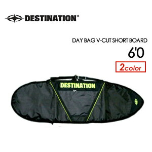 DESTINATION fBXeBl[V T[tB T[t{[hP[XDAY BAG V-CUT SHORT BOARD 6f0ff
