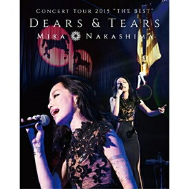 BD / 中島美嘉 / MIKA NAKASHIMA CONCERT TOUR 2015 ”THE BEST” DEARS & TEARS(Blu-ray) / AIXL-62