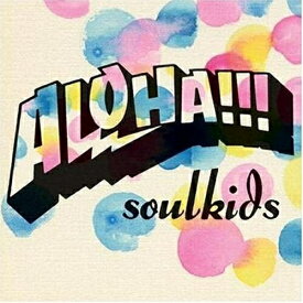 CD / soulkids / ALOHA!!! / YCCW-50005