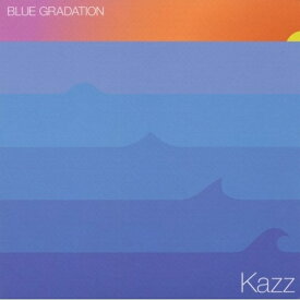 【取寄商品】CD / KAZZ / ブルー・グラデーション / KAZZ-4