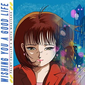 【取寄商品】EP / Palmy Chiller / A1.Wishing You a Good Life feat.Mayu Wakisaka/B1.Wishing You a Good Life(Japanese Version) (完全限定プレス盤) / KMKN-108