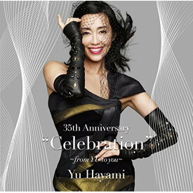 CD / Yu Hayami / 35th Anniversary ”Celebration” ～from YU to you～ (CD+DVD) / UPCY-7510