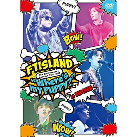 BD / FTISLAND / 5th Anniversary Autumn Tour 2015 ”Where's my PUPPY?”(Blu-ray) / WPXL-90117