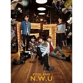 CD / FTISLAND / N.W.U (CD+DVD) (歌詞ブックレット16P) (初回限定盤A) / WPZL-31160