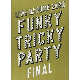 BD / DA PUMP / LIVE DA PUMP 2020 Funky Tricky Party FINAL at さいたまスーパーアリーナ(Blu-ray) (本編ディスク+特典ディスク(スマプラ対応)) (通常版) / AVXD-98054