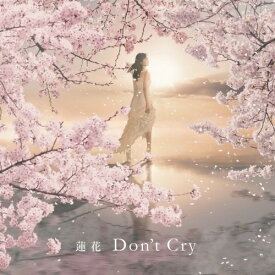 CD / 蓮花 / Don't Cry (初回限定盤) / JBCZ-4020