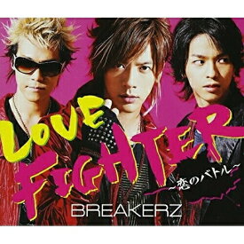 CD / BREAKERZ / LOVE FIGHTER～恋のバトル～ (CD+DVD(「LOVE FIGHTER～恋のバトル～」Music Clip+Music Clip 練習編と実践編収録)) (初回限定盤A) / ZACL-4017