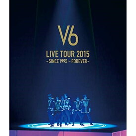 BD / V6 / LIVE TOUR 2015 -SINCE 1995～FOREVER-(Blu-ray) / AVXD-92329