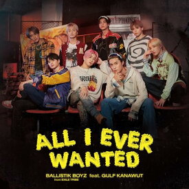 CD / BALLISTIK BOYZ from EXILE TRIBE / All I Ever Wanted feat.GULF KANAWUT (CD+DVD) (通常盤) / RZCD-77822