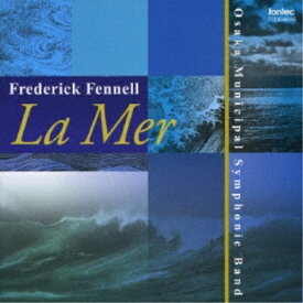 CD / フレデリック・フェネル/大阪市音楽団 / 海 La Mer / FOCD-9246