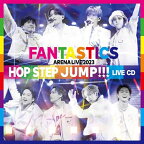 CD / FANTASTICS from EXILE TRIBE / FANTASTICS ARENA LIVE 2023 ”HOP STEP JUMP” LIVE CD / RZCD-77962