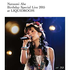 BD/Natsumi Abe Birthday Special Live 2015 at LIQUIDROOM(Blu-ray)/安倍なつみ/UFXW-1009