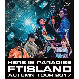 BD / FTISLAND / Autumn Tour 2017 -Here is Paradise-(Blu-ray) / WPXL-90166