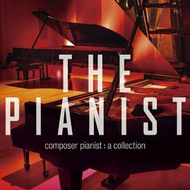 CD / クラシック / THE PIANIST コンポーザーピアニスト・コレクション / AVCL-25818