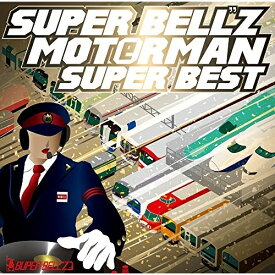 CD/MOTORMAN SUPER BEST/SUPER BELL"Z/UPCY-7528
