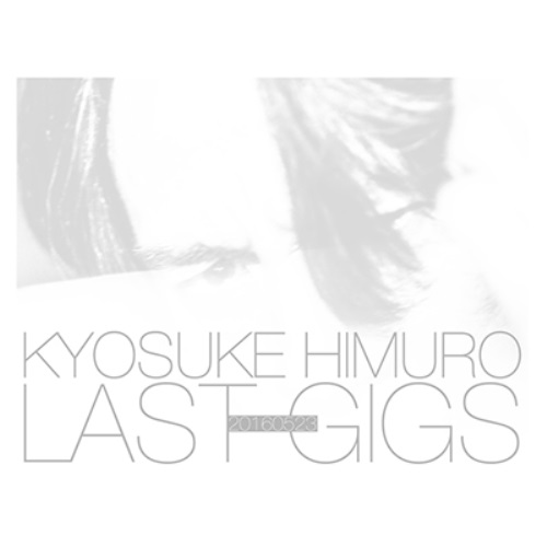 BD 3周年記念イベントが 公式の KYOSUKE HIMURO LAST GIGS 氷室京介 Blu-ray 初回BOX限定版 WPXL-90145