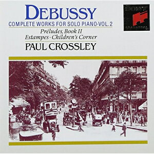CD / ポール・クロスリー / ドビュッシ-:前奏曲集第2巻・版画・子供の領分 / SRCR-9332